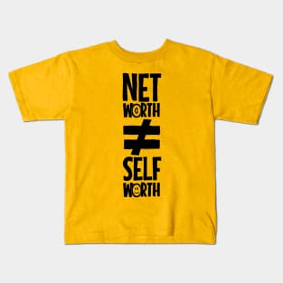 Net Worth ≠ Self Worth ALT Kids T-Shirt